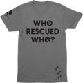 Who Rescued Who Tee